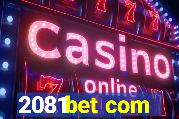 2081bet com
